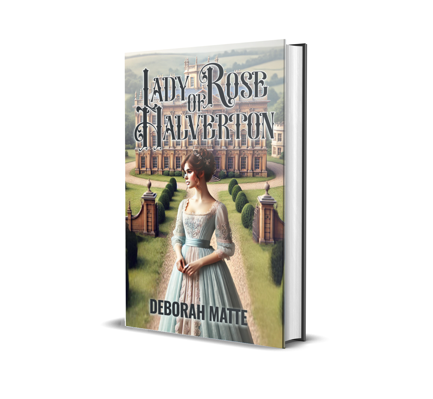 Lady Rose of Halverton by Deborah Matte — Published via YAH-Scribe