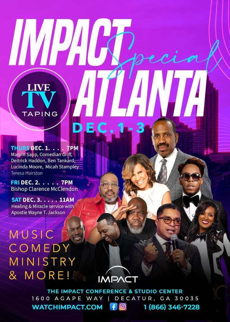 Impact Special Atlanta — Live TV Taping Dec 1-3, featuring Marvin Sapp, Deitrick Haddon, Bishop Clarence McClendon and more