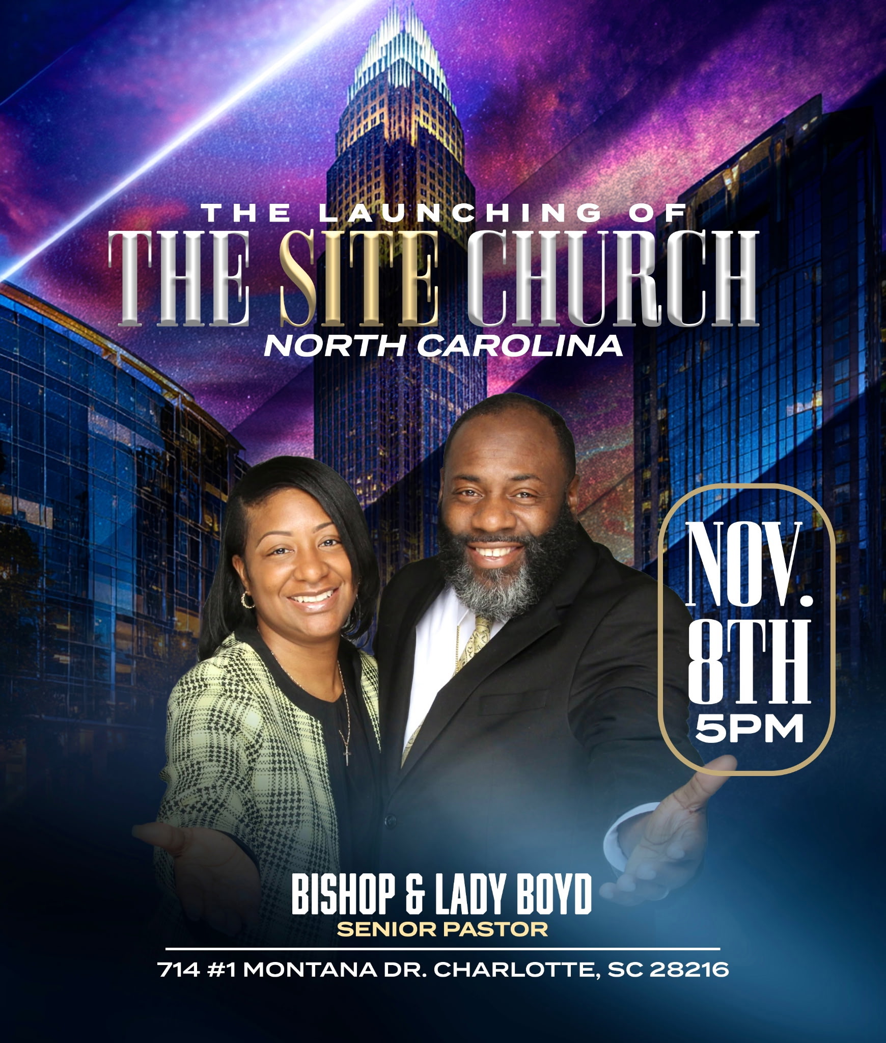 The Launching of The Site Church North Carolina — Bishop and Lady Boyd, November 8th 5PM, 714 #1 Montana Dr Charlotte SC