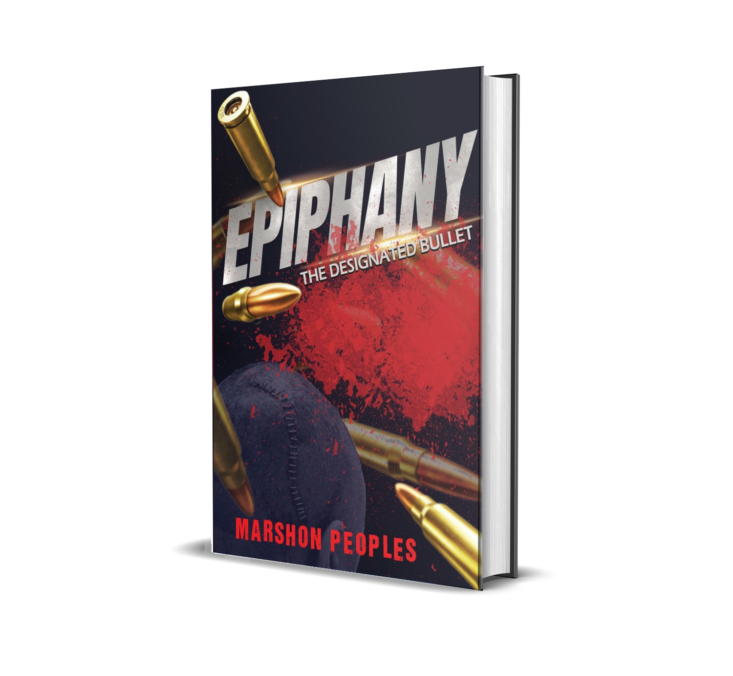 Epiphany: The Designated Bullet by Marshon Peoples — Published via YAH-Scribe